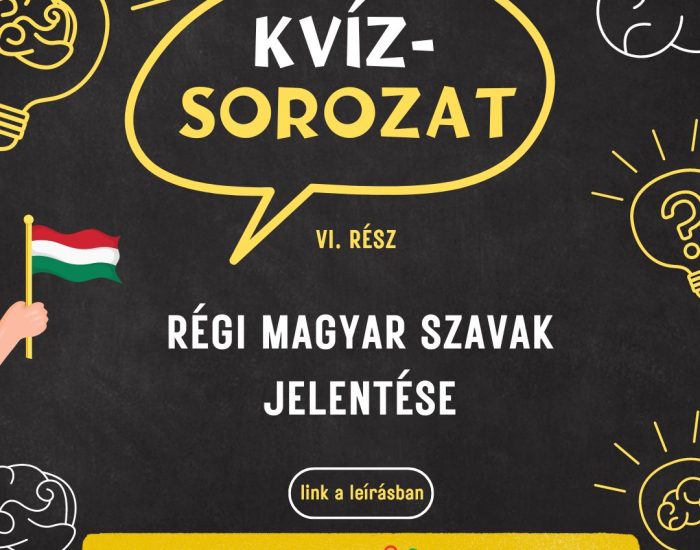Kvízsorozat: 6. rész – Régi magyar szavak jelentése