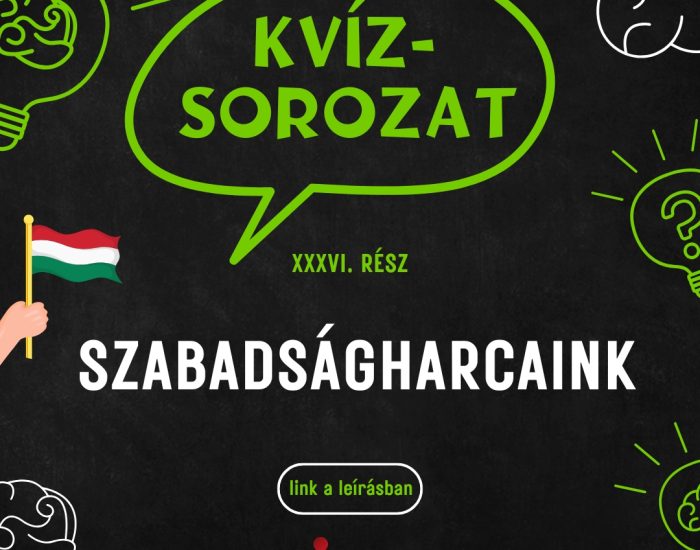 Kvízsorozat 36. rész – szabadságharcaink