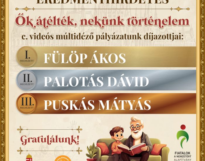 Lezárult az „Ők átélték, nekünk történelem” videós múltidéző pályázatunk