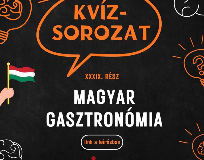 Kvízsorozat 39. rész – magyar gasztronómia