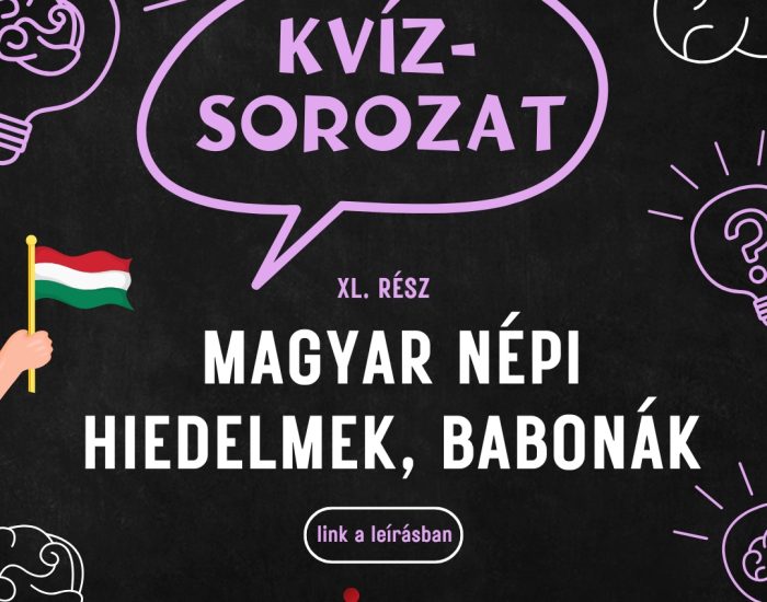 Kvízsorozat 40. rész – magyar népi hiedelmek, babonák