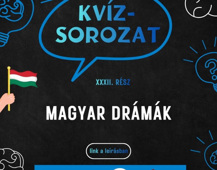 Kvízsorozat 32. rész – Magyar drámák