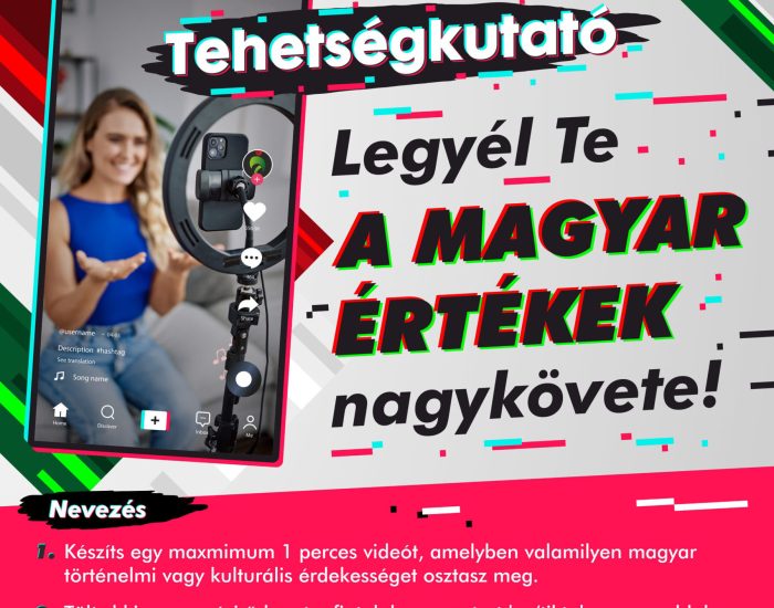TikTok tehetségkutató: Legyél Te a magyar értékek nagykövete!